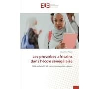 Les proverbes africains dans l'école sénégalaise: Rôle éducatif et transmission des valeurs