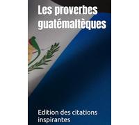 Les proverbes guatémaltèques