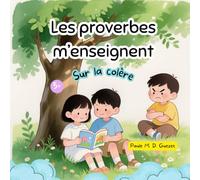 Les proverbes m'enseignent: Sur la colère