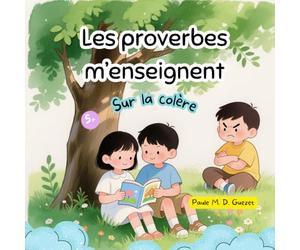 Les proverbes m'enseignent: Sur la colère