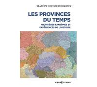 Les provinces du temps: Frontières fantômes et expériences de l'histoire