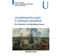 Les Provinces-Unies à l'époque moderne: De la Révolte à la République batave