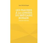 Psaumes a lumiere du breviaire romain: Essai de traduction