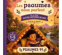 Les psaumes nous parlent: Psaumes 91