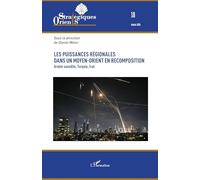 Les puissances régionales dans un Moyen-Orient en recomposition: Arabie saoudite, Turquie, Iran: 18 (Orients Strategiques)