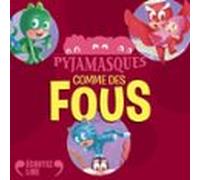Les Pyjamasques - Comme Des Fous ! (audiolibro)
