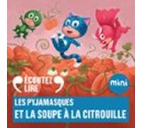 Les Pyjamasques Et La Soupe À La Citrouille (audiolibro)