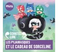 Les Pyjamasques Et Le Cadeau De Sorceline (audiolibro)