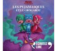 les pyjamasques et le grogarou (audiolibro)