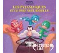 les pyjamasques et le père noël rebelle (audiolibro)