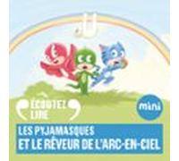 Les Pyjamasques Et Le Rêveur De Larc-en-ciel (audiolibro)