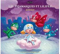 Les Pyjamasques et Lilifée