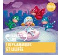Les Pyjamasques Et Lilifée (audiolibro)