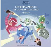 Les pyjamasques et l'Opération Zéro