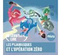 Les Pyjamasques Et Lopération Zéro (audiolibro)