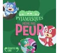 Les Pyjamasques - Même Pas Peur (audiolibro)