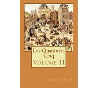 Les Quarante-Cinq: Volume II: Volume 2