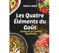 Les Quatre Éléments du Goût: Guide de la Cuisine Équilibrée