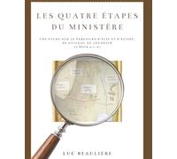 Les Quatre Étapes Du Ministère: Une étude profonde sur le parcours d’Élie et d’Élisée, de Guilgal au Jourdain (2 Rois 2:1-8)