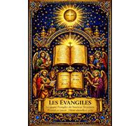 Les Quatre Evangiles En Francais trésor du christianisme : premiers livres du Nouveau Testament dans lesquels les évangélistes Matthieu, Marc, Luc, ... de Jésus Christ, chacun à leur manière .