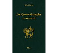 Les quatre évangiles en un seul