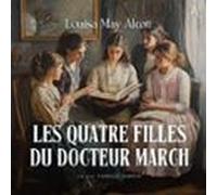 Les Quatre Filles Du Docteur March - Livre Audio (audiolibro)