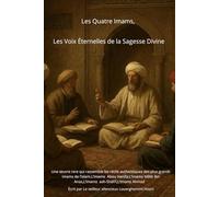 Les Quatre Imams,: Les Voix Éternelles de la Sagesse Divine (Éveil spirituel)