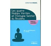 Les quatre nobles vérités et l'octuple sentier du Bouddha: De la souffrance à l'éveil