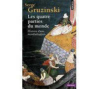 Les Quatre parties du monde: Histoire d'une mondialisation (Points Histoire)