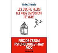 Les quatre peurs qui nous empêchent de vivre