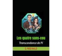 LES QUATRE SANS-COU: Transcendance de Pi: 5 (Les dossiers secrets de la République)