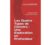 Les Quatre Types de Cancers : Une Exploration en Profondeur: Chimioprévention pour tous les cancers