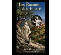 Les Racines de la Fierté: Mémoire d'un tirailleur kabyle, de la Kabylie à la France