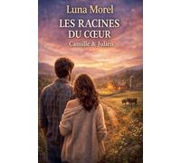 Les racines du coeur, Camille & Julien: 2 (Valmont-Sur-Loire)
