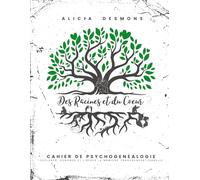 Les Racines du Coeur: Carnet de Psychogénéalogie