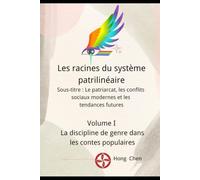 Les racines du système patrilinéaire: Sous-titre : Le patriarcat, les conflits sociaux modernes et les tendances futures