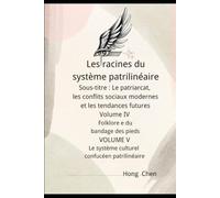 Les racines du système patrilinéaire: Sous-titre : Le patriarcat, les conflits sociaux modernes et les tendances futures
