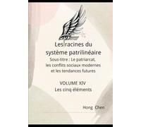 Les racines du système patrilinéaire: Sous-titre : Le patriarcat, les conflits sociaux modernes et les tendances futures