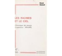 Les Racines Et Le Ciel (ebook)