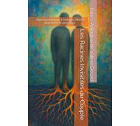 Les Racines Invisibles du Couple