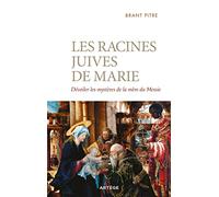 Les racines juives de Marie: Dévoiler les mystères de la mère du Messie