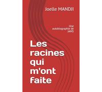 Les racines qui m'ont faite: Une autobiographie de JAMS