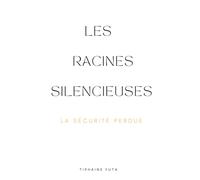 Les Racines Silencieuses: La Sécurité Perdue