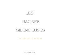 Les Racines Silencieuses: La Sécurité Perdue
