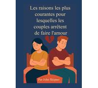 Les raisons les plus courantes pour lesquelles les couples arrêtent de faire l'amour: Un voyage à travers la connexion, le conflit et le renouveau