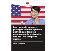 Les rapports sexuels protégés comme symbole patriotique dans les campagnes de prévention des MST en temps de guerre