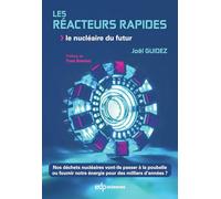 Les réacteurs rapides: Le nucléaire du futur: 0