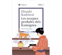 Les receptes perdudes dels Kamogawa (La cuina dels Kamogawa 3) (Les ales esteses)