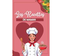 Les Recettes de Maman - Carnet de Cuisine à Remplir | 20 Recettes: Pages Prêtes à Compléter et Zone pour Ajouter les Photos des Plats