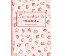 Les recettes de Mamie : Cahier à remplir pour transmettre vos plats préférés à vos enfants et petits-enfants | Idée cadeau pour Noël et la fête des ... préférées et offrez un souvenir unique